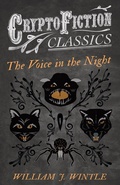 Cover: The Voice in the Night (Cryptofiction Classics - Weird Tales of Strange Creatures) - Read Books Ltd.