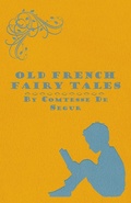 Cover: Old French Fairy Tales - Read Books Ltd.