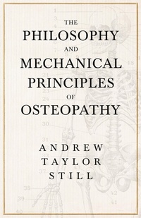 Abbildung von: The Philosophy and Mechanical Principles of Osteopathy - Read Books Ltd.