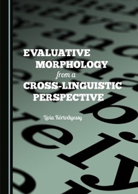 Abbildung von: Evaluative Morphology from a Cross-Linguistic Perspective - Cambridge Scholars Publishing