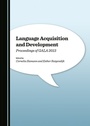 Cover: Language Acquisition and Development - Cambridge Scholars Publishing