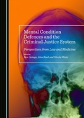 Cover: Mental Condition Defences and the Criminal Justice System - Cambridge Scholars Publishing