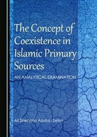 Abbildung von: Concept of Coexistence in Islamic Primary Sources - Cambridge Scholars Publishing
