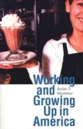 Cover: Working and Growing Up in America - Harvard University Press