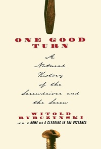Enlarge image Cover: One Good Turn: a Natural History of the Screwdriver and the Screw - Simon & Schuster
