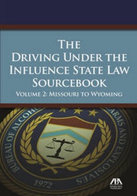 Enlarge image Cover: The Driving Under the Influence State Law Sourcebook - American Bar Association