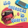 Cover: ?Lo Necesitas O Lo Quieres? - Rourke Educational Media