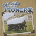 Cover: Mi Vida Como Pionero - Rourke Educational Media