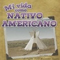 Cover: Mi Vida Como Nativo Americano - Rourke Educational Media