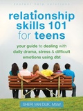 Cover: Relationship Skills 101 for Teens - New Harbinger Publications