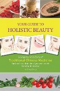 Abbildung von: Your Guide to Holistic Beauty - Shanghai Press