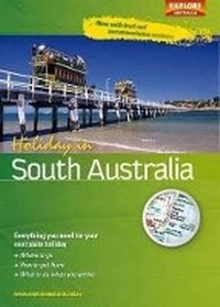 Abbildung von: Holiday in South Australia 2nd ed - Explore Australia