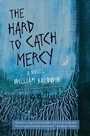 Cover: The Hard to Catch Mercy - University of South Carolina Press