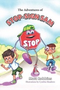 Cover: The Adventures of Stop-Sign Sam - Brown Books Publishing Group