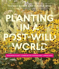Enlarge image Cover: Planting in a Post-Wild World - Timber Press