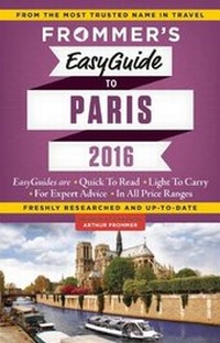 Enlarge image Cover: Frommer's EasyGuide to Paris 2016 - FrommerMedia