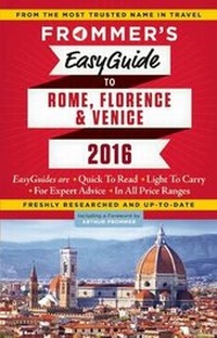 Enlarge image Cover: Frommer's EasyGuide to Rome, Florence and Venice 2016 - FrommerMedia