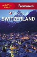 Cover: Frommer's Shortcut Switzerland - FrommerMedia