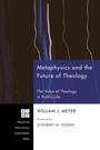 Cover: Metaphysics and the Future of Theology - Wipf and Stock Publishers