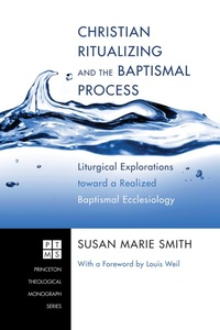 Enlarge image Cover: Christian Ritualizing and the Baptismal Process - Wipf and Stock Publishers