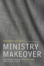 Cover: Ministry Makeover - Wipf and Stock Publishers