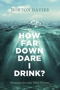 Cover: How Far Down Dare I Drink? - Wipf and Stock Publishers