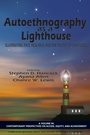 Cover: Autoethnography as a Lighthouse - Information Age Publishing