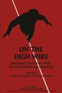Cover: On the High Wire - Information Age Publishing
