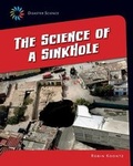 Cover: The Science of a Sink Hole - Cherry Lake Publishing