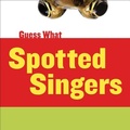 Cover: Spotted Singers - Cherry Lake Publishing