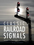 Cover: Classic Railroad Signals - Voyageur Press