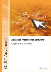 Abbildung von: ECDL Advanced Syllabus 2.0 Module AM6 Presentation Using PowerPoint 2003 - CiA Training Ltd