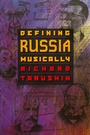 Cover: Defining Russia Musically - Princeton University Press