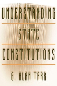 Enlarge image Cover: Understanding State Constitutions - Princeton University Press