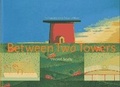Cover: Between Two Towers - Monacelli Press