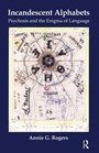 Cover: Incandescent Alphabets - Karnac Books