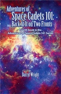 Cover: Adventures of Space Cadets 101: Back At It On Two Fronts - Waldenhouse Publishers, Inc.