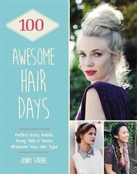 Abbildung von: 100 Awesome Hair Days - Mitchell Beazley