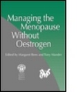 Cover: Managing the Menopause Without Oestrogen - Royal Society of Medicine Press Ltd
