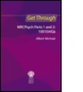 Cover: Get Through MRCPsych Parts 1 and 2: 1001 EMIQs - Royal Society of Medicine Press Ltd