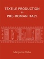 Cover: Textile Production in Pre-Roman Italy - OXBOW BOOKS