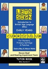 Enlarge image Cover: Let's Sign Introduction to British Sign Language (BSL) Early Years Curriculum Tutor Book - Co-Sign Communications