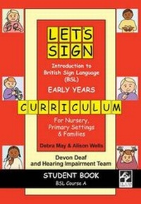 Enlarge image Cover: Let's Sign Introduction to British Sign Language (BSL) Early Years Curriculum Student Book - Co-Sign Communications