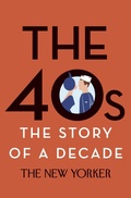 Cover: The 40s: The Story of a Decade - Random House USA Inc