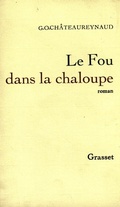 Cover: Le Fou Dans La Chaloupe - Grasset