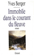 Cover: Immobile Dans Le Courant Du Fleuve - Grasset