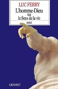 Cover: L'homme-Dieu ou le sens de la vie - Grasset