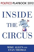 Cover: Inside the Circus--Romney, Santorum and the GOP Race - Random House
