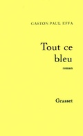 Cover: Tout Ce Bleu - Grasset