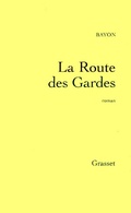 Cover: La Route Des Gardes - Grasset